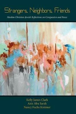 Strangers, Neighbors, Friends - Kelly James Clark,Aziz Abu Sarah,Nancy Fuchs Kreimer - cover