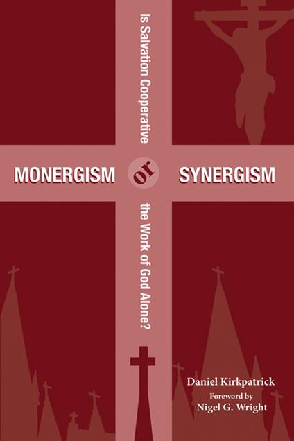 Monergism or Synergism