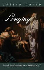 Longing: Jewish Meditations on a Hidden God