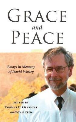 Grace and Peace: Essays in Memory of David Worley - cover