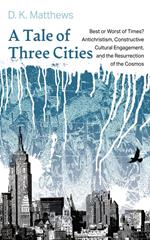 A Tale of Three Cities