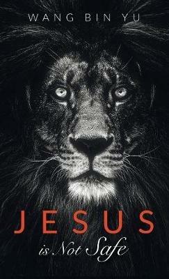 Jesus Is Not Safe - Wang Bin Yu - cover
