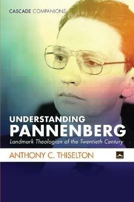 Understanding Pannenberg - Anthony C. Thiselton - cover