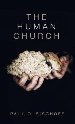 The Human Church - Paul O Bischoff - cover