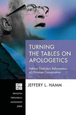 Turning the Tables on Apologetics - Jeffery L Hamm - cover