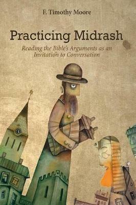 Practicing Midrash - F Timothy Moore - cover