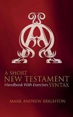 A Short New Testament Syntax: Handbook with Exercises