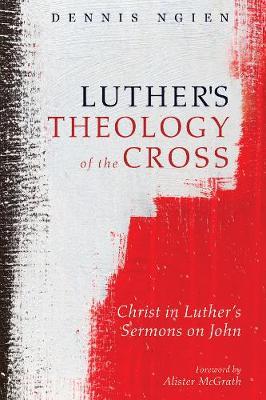 Luther's Theology of the Cross - Dennis Ngien - cover