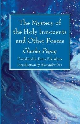 The Mystery of the Holy Innocents and Other Poems - Charles Peguy - cover