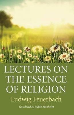 Lectures on the Essence of Religion - Ludwig Feuerbach - cover