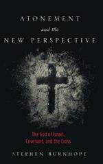 Atonement and the New Perspective: The God of Israel, Covenant, and the Cross