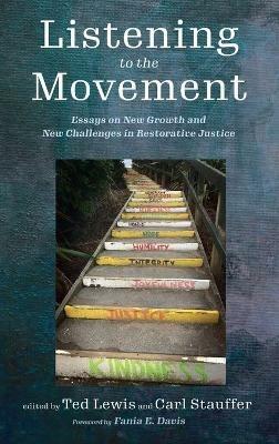 Listening to the Movement: Essays on New Growth and New Challenges in Restorative Justice - cover