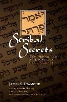 Scribal Secrets: Extraordinary Texts in the Torah and Their Implications - James S Diamond - cover