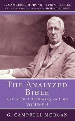The Analyzed Bible, Volume 4 - G Campbell Morgan - cover
