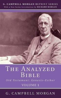 The Analyzed Bible, Volume 1 - G Campbell Morgan - cover