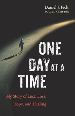One Day at a Time - Daniel J Fick - cover
