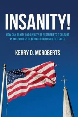 Insanity! - Kerry D McRoberts - cover