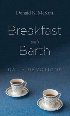 Breakfast with Barth: Daily Devotions - Donald K McKim - cover