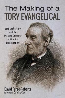 The Making of a Tory Evangelical - David Furse-Roberts - cover