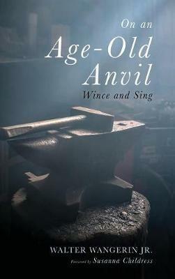 On an Age-Old Anvil - Walter Wangerin - cover