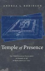 Temple of Presence: The Christological Fulfillment of Ezekiel 40-48 in Revelation 21:1--22:5