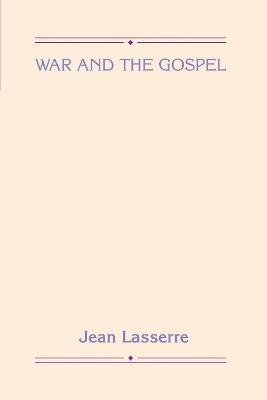 War and the Gospel - Jean Lasserre - cover