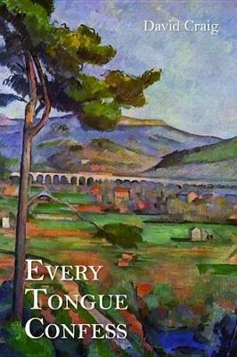 Every Tongue Confess - David Craig - cover