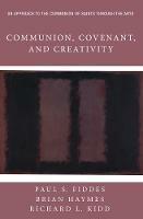 Communion, Covenant, and Creativity - Paul S Fiddes,Brian Haymes,Richard L Kidd - cover