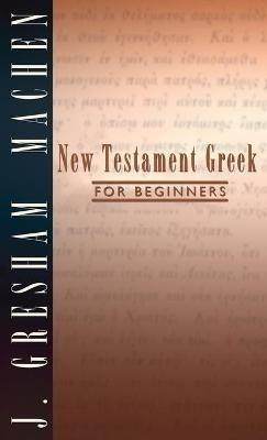New Testament Greek for Beginners - J Gresham Machen - cover