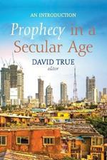 Prophecy in a Secular Age