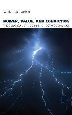 Power, Value, and Conviction - William Schweiker - cover