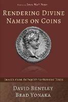 Rendering Divine Names on Coins - David Bentley,Brad Yonaka - cover