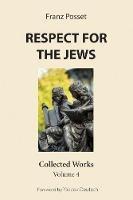 Libro in inglese Respect for the Jews: Collected Works, Volume 4  - Franz Posset