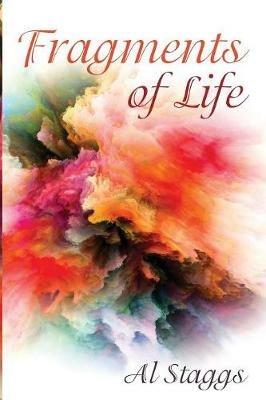 Fragments of Life - Al Staggs - cover