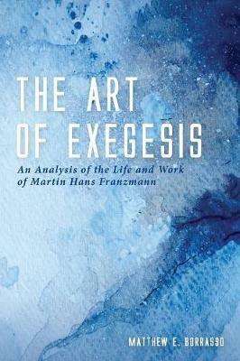 The Art of Exegesis - Matthew E Borrasso - cover