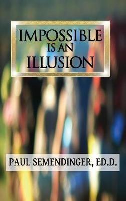 Impossible is an Illusion - Paul Semendinger - cover