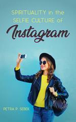 Spirituality in the Selfie Culture of Instagram