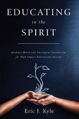 Educating in the Spirit - Eric J Kyle - cover