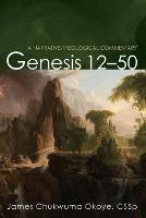 Genesis 12-50 - James Chukwuma Okoye - cover