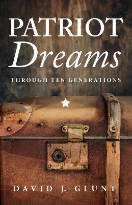 Patriot Dreams - David J Glunt - cover