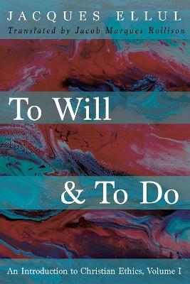 To Will & To Do - Jacques Ellul - cover