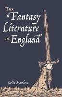 The Fantasy Literature of England - Colin N Manlove - cover