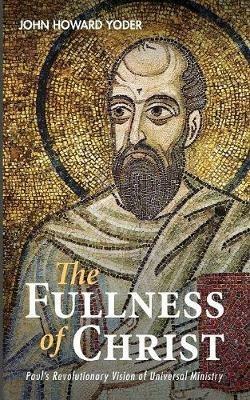 The Fullness of Christ - John Howard Yoder - cover