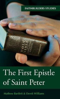 The First Epistle of Saint Peter - Mathew Bartlett,Derek Williams - cover