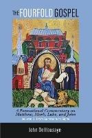 Libro in inglese The Fourfold Gospel, Volume 2: A Formational Commentary on Matthew, Mark, Luke, and John: From Summons to Signs  - John Delhousaye