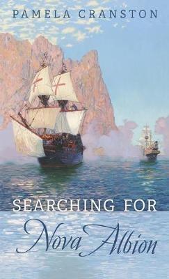 Searching for Nova Albion - Pamela Cranston - cover