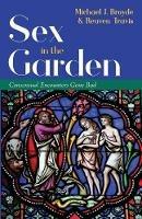 Sex in the Garden: Consensual Encounters Gone Bad - Michael J Broyde,Reuven Travis - cover