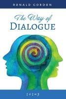 The Way of Dialogue: 1 + 1 = 3