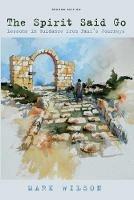 The Spirit Said Go, Second Edition - Mark Wilson - cover