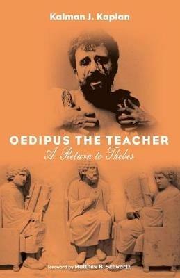 Oedipus The Teacher - Kalman J Kaplan - cover